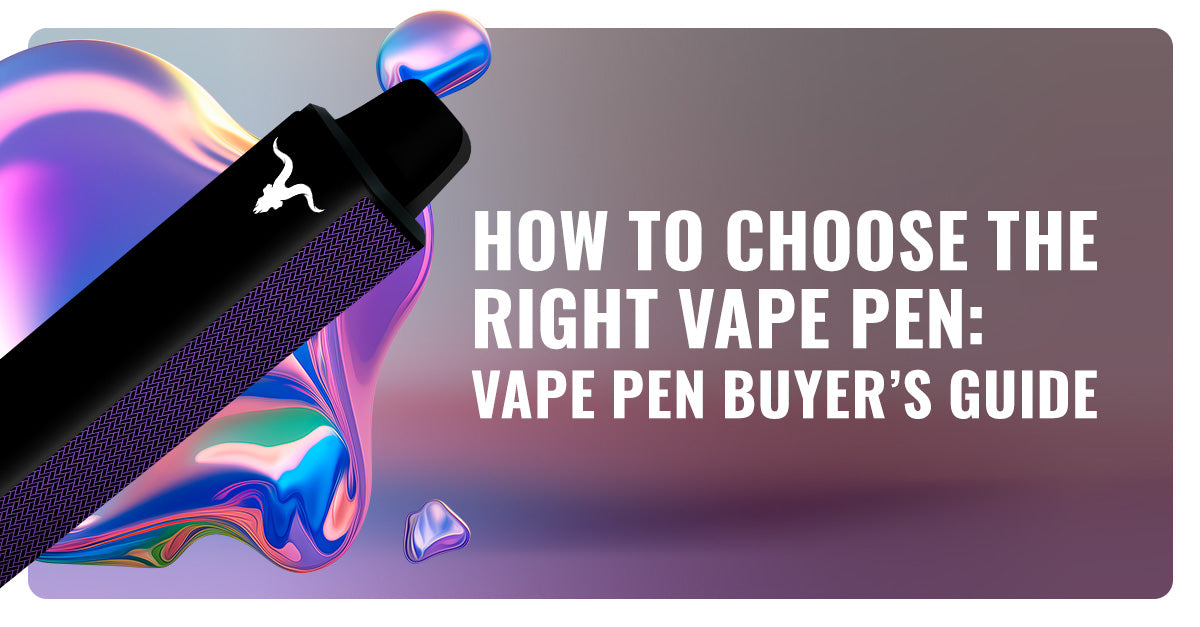 How to choose the right vape pen